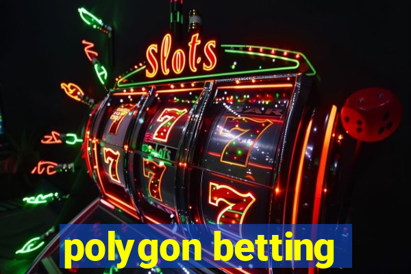 polygon betting